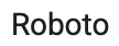 Roboto